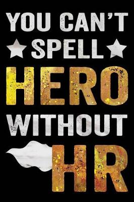 Book cover for You Can't Spell Hero Without HR