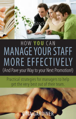 Book cover for How You Can Manage Your Staff More Effectively (and Pave Your Way to Your Next Promotion)