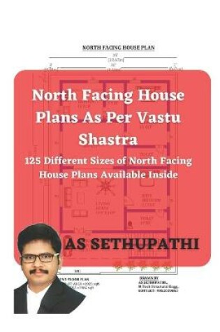 Cover of North Facing House Plans As Per Vastu Shastra