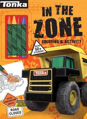 Book cover for Tonka: In the Zone: Coloring & Activity