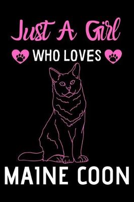 Book cover for Just a girl who loves Maine Coon