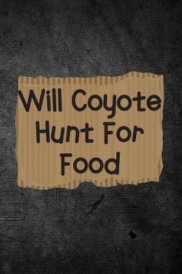 Book cover for Will Coyote Hunt For Food
