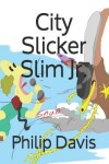 Book cover for City Slicker Slim Jr.