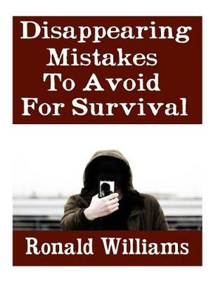 Book cover for Disappearing Mistakes To Avoid For Survival