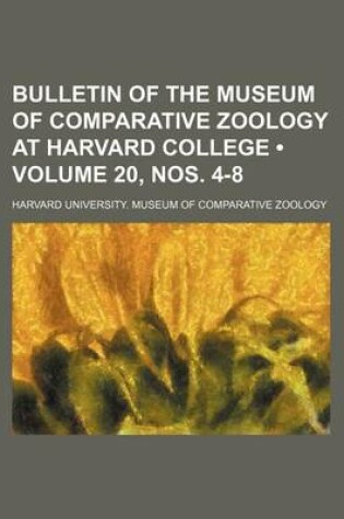 Cover of Bulletin of the Museum of Comparative Zoology at Harvard College (Volume 20, Nos. 4-8)