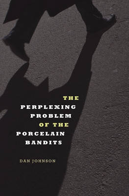 Book cover for The Perplexing Problem of the Porcelain Bandits