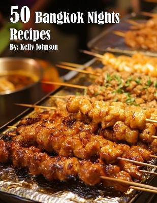 Book cover for 50 Bangkok Nights Recipes