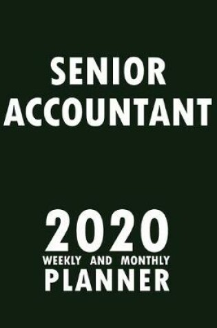 Cover of Senior Accountant 2020 Weekly and Monthly Planner