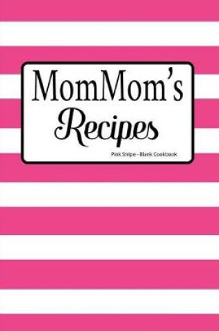 Cover of MomMom's Recipes Pink Stripe Blank Cookbook