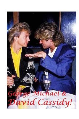 Book cover for George Michael & David Cassidy!