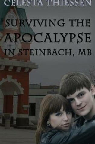 Cover of Surviving the Apocalypse in Steinbach, MB