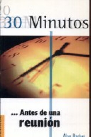 Cover of 30 Minutos ... Antes de Una Reunion