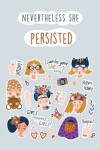 Book cover for Nevertheless She Persisted Positive Affirmations Writing Journal For An Empowered Life
