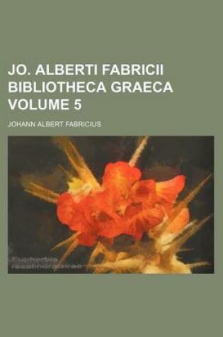 Cover of Jo. Alberti Fabricii Bibliotheca Graeca Volume 5