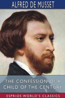 Book cover for The Confession of a Child of the Century (Esprios Classics)