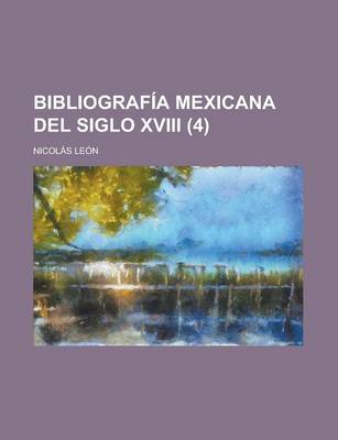 Book cover for Bibliografia Mexicana del Siglo XVIII (4)