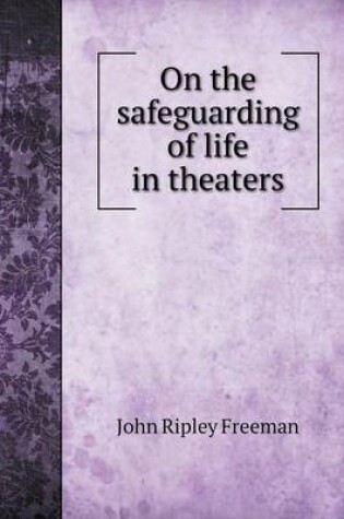 Cover of On the safeguarding of life in theaters