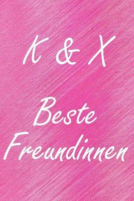 Book cover for K & X. Beste Freundinnen