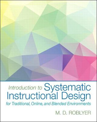 Book cover for Introduction to Systematic Instructional Design for Traditional, Online, and Blended Environments, Loose-Leaf Version