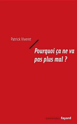 Book cover for Pourquoi CA Ne Va Pas Plus Mal ?
