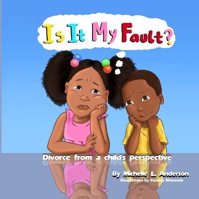 Book cover for Is It My Fault?