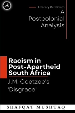 Cover of J.M. Coetzee`s Disgrace and Racism in Post-Apartheid South Africa