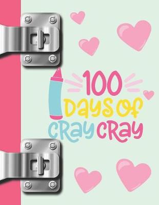 Book cover for 100 Days of Cray Cray