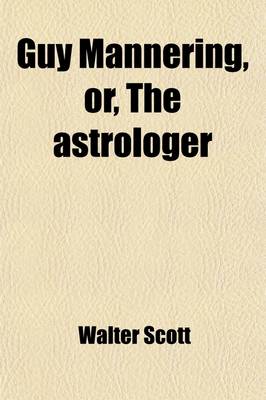 Book cover for Guy Mannering; Or, the Astrologer Volume 2