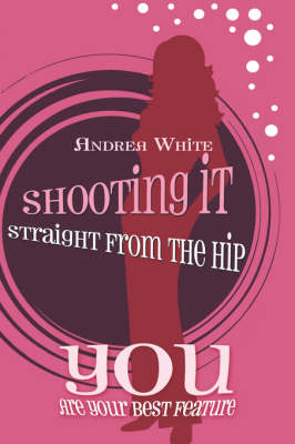 Book cover for Shooting It Straight from the Hip