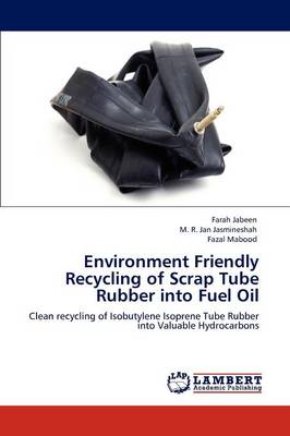 Book cover for Environment Friendly Recycling of Scrap Tube Rubber into Fuel Oil