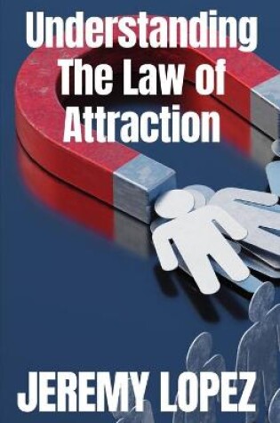 Cover of Understanding The Law of Attraction