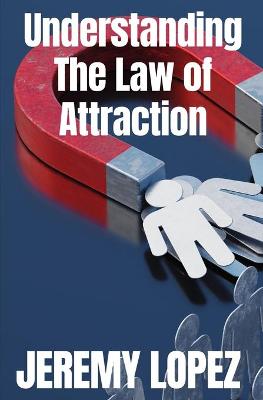 Book cover for Understanding The Law of Attraction