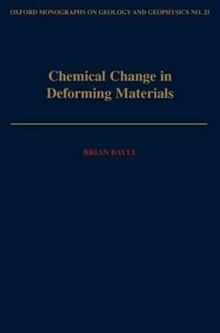 Cover of Chemical Change in Deforming Materials. Oxford Monogrpahs Geology and Geophysics.