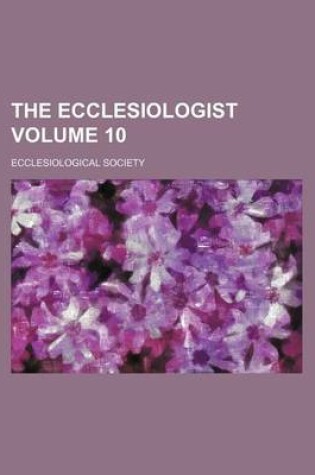 Cover of The Ecclesiologist Volume 10