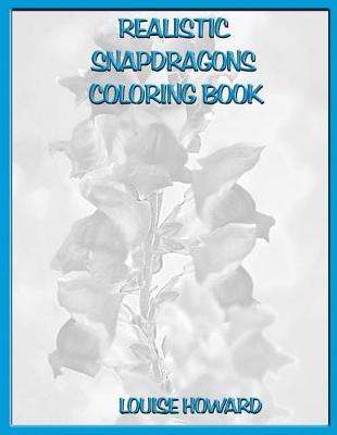 Book cover for Realistic Snapdragons Coloring Book