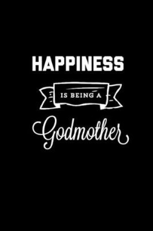 Cover of Happiness Is Being A Godmother