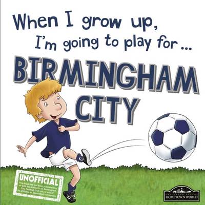 Book cover for When I Grow Up I'm Going to Play for Birmingham