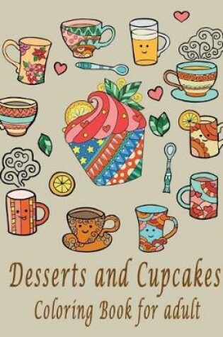 Cover of Desserts and Cupcakes Coloring Book for adult