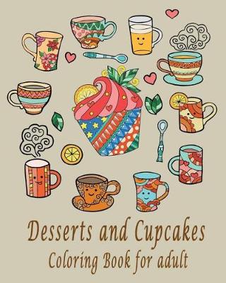 Book cover for Desserts and Cupcakes Coloring Book for adult