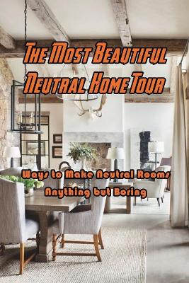 Book cover for The Most Beautiful Neutral Home Tour
