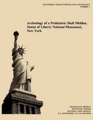 Cover of Archeology of a Prehistoric Shell Midden, Statue of Liberty National Monument, New York