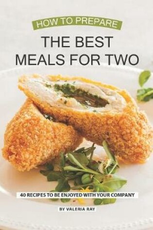 Cover of How to Prepare the Best Meals for Two