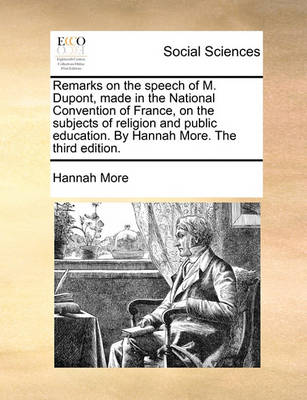 Book cover for Remarks on the Speech of M. DuPont, Made in the National Convention of France, on the Subjects of Religion and Public Education. by Hannah More. the Third Edition.