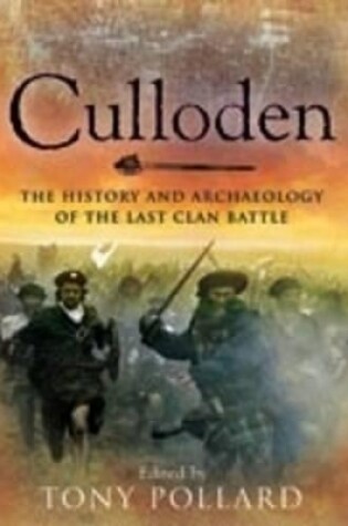 Cover of Culloden: the History and Archaeology of the Last Clan Battle