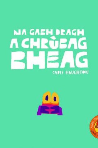 Cover of Na Gabh Dragh, a Chrùbag Bheag