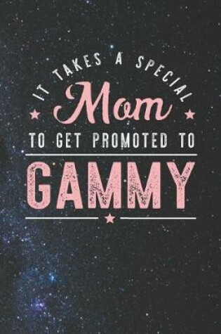 Cover of It Takes A Special Mom To Get Promoted To Gammy