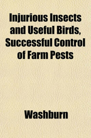 Cover of Injurious Insects and Useful Birds, Successful Control of Farm Pests