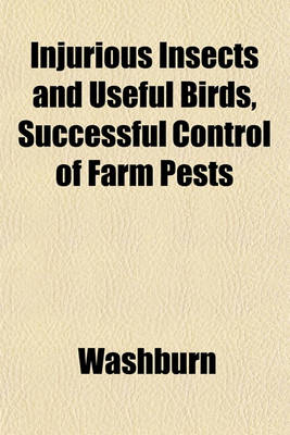 Book cover for Injurious Insects and Useful Birds, Successful Control of Farm Pests