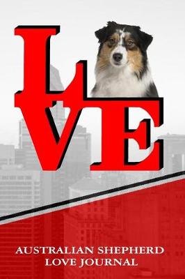 Book cover for Australian Shepherd Love Journal