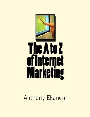 Book cover for The A to Z of Internet Marketing